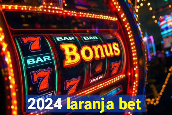 2024 laranja bet